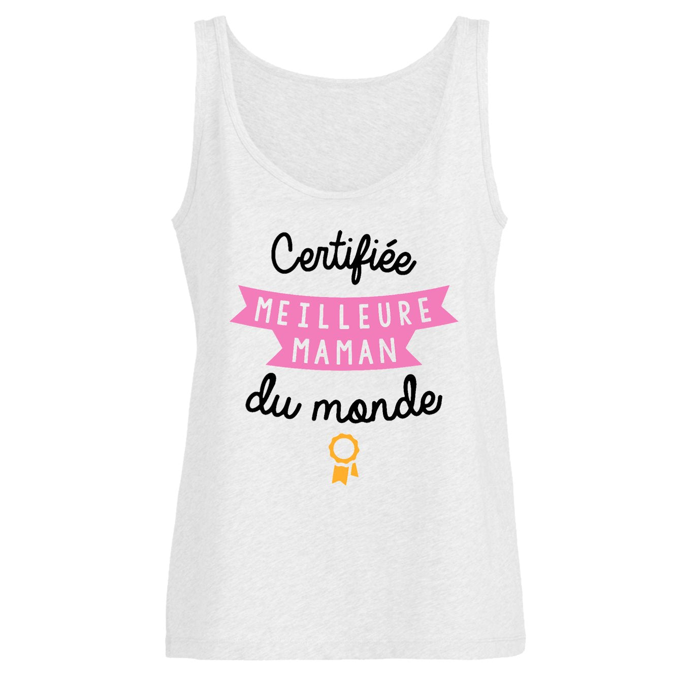 Débardeur Femme Certifiée meilleure maman du monde