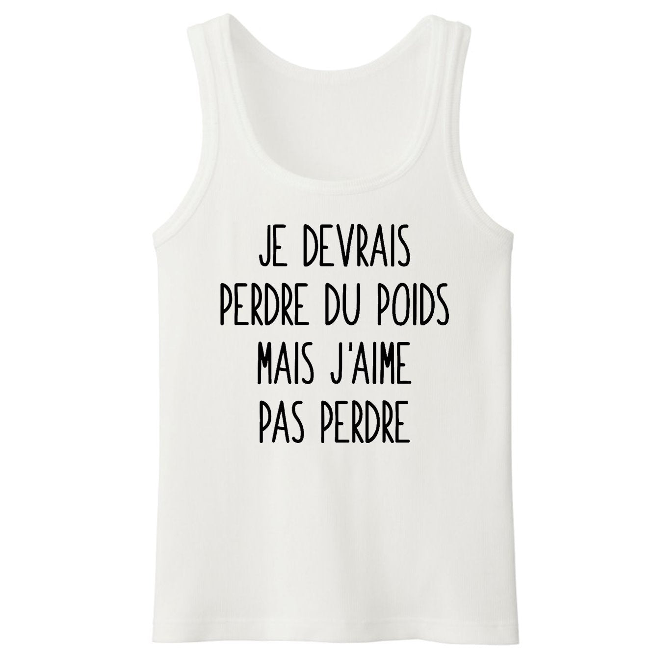 Débardeur Homme Je devrais perdre du poids mais j'aime pas perdre