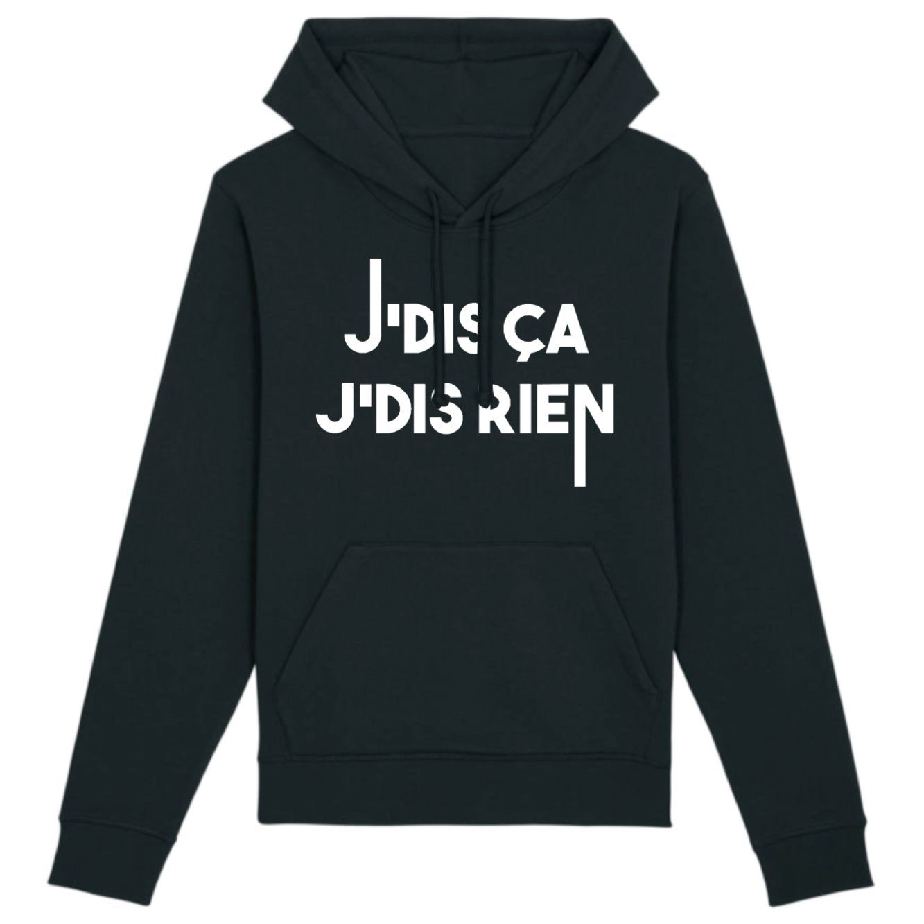 Sweat Capuche Adulte Je dis ça je dis rien