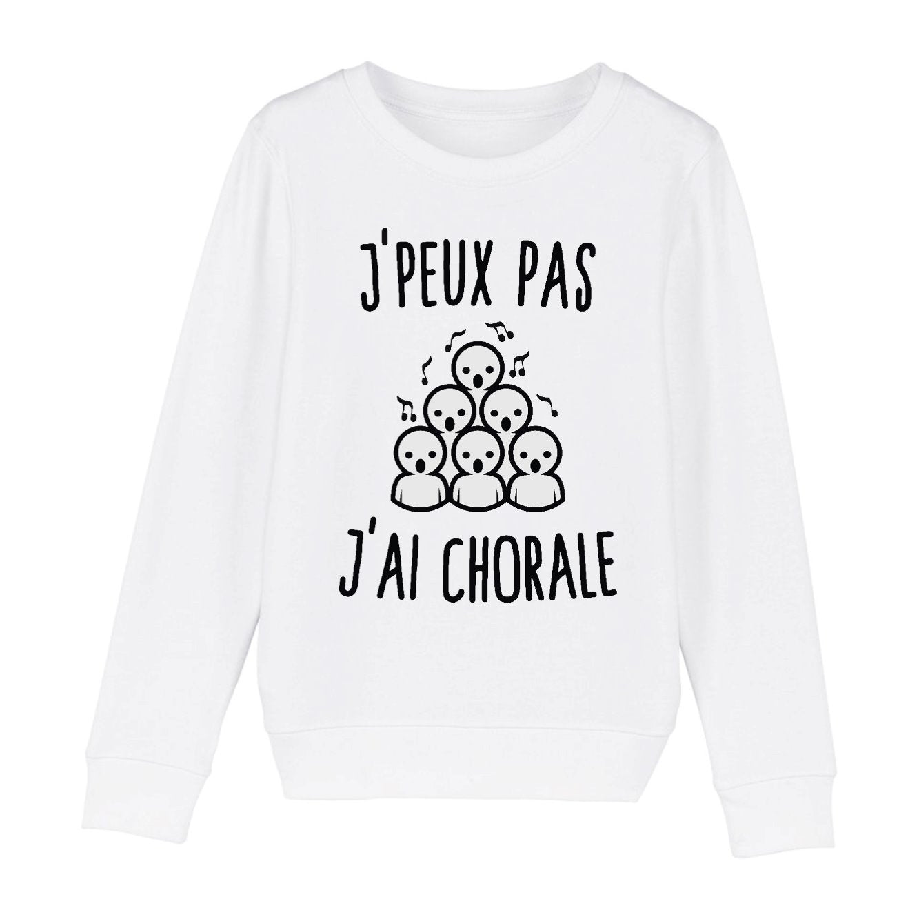 Sweat Enfant J'peux pas j'ai chorale