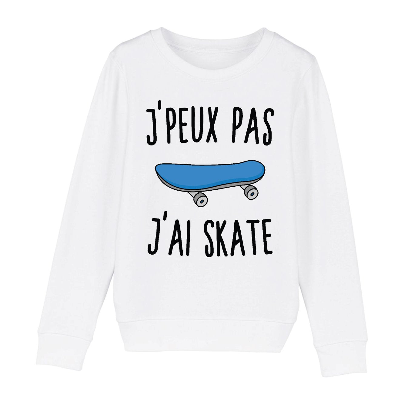 Sweat Enfant J'peux pas j'ai skate