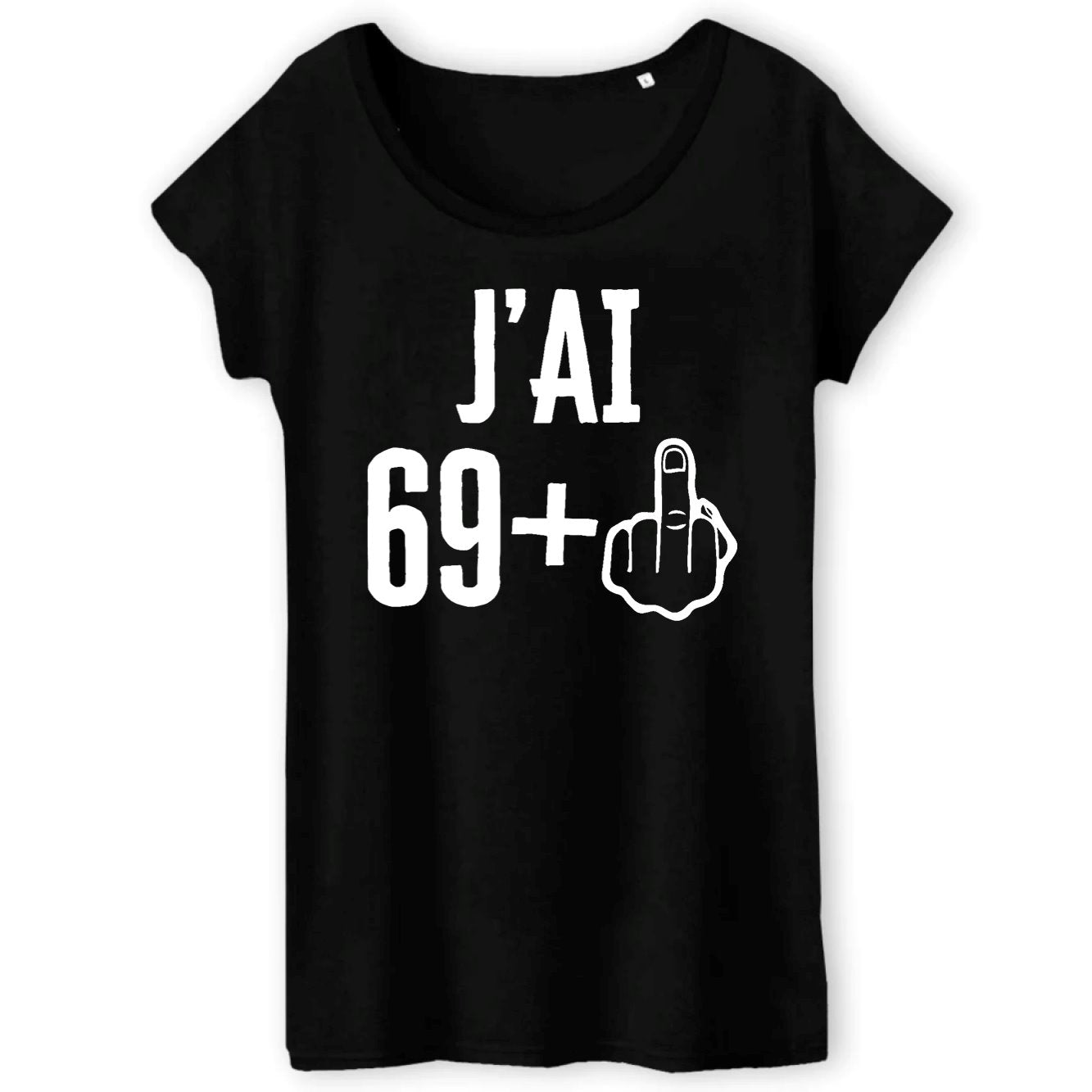 T-Shirt Femme J'ai 70 ans 69 + 1