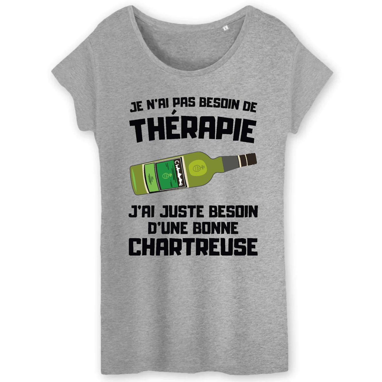T-Shirt Femme Je n'ai pas besoin de thérapie juste d'une chartreuse