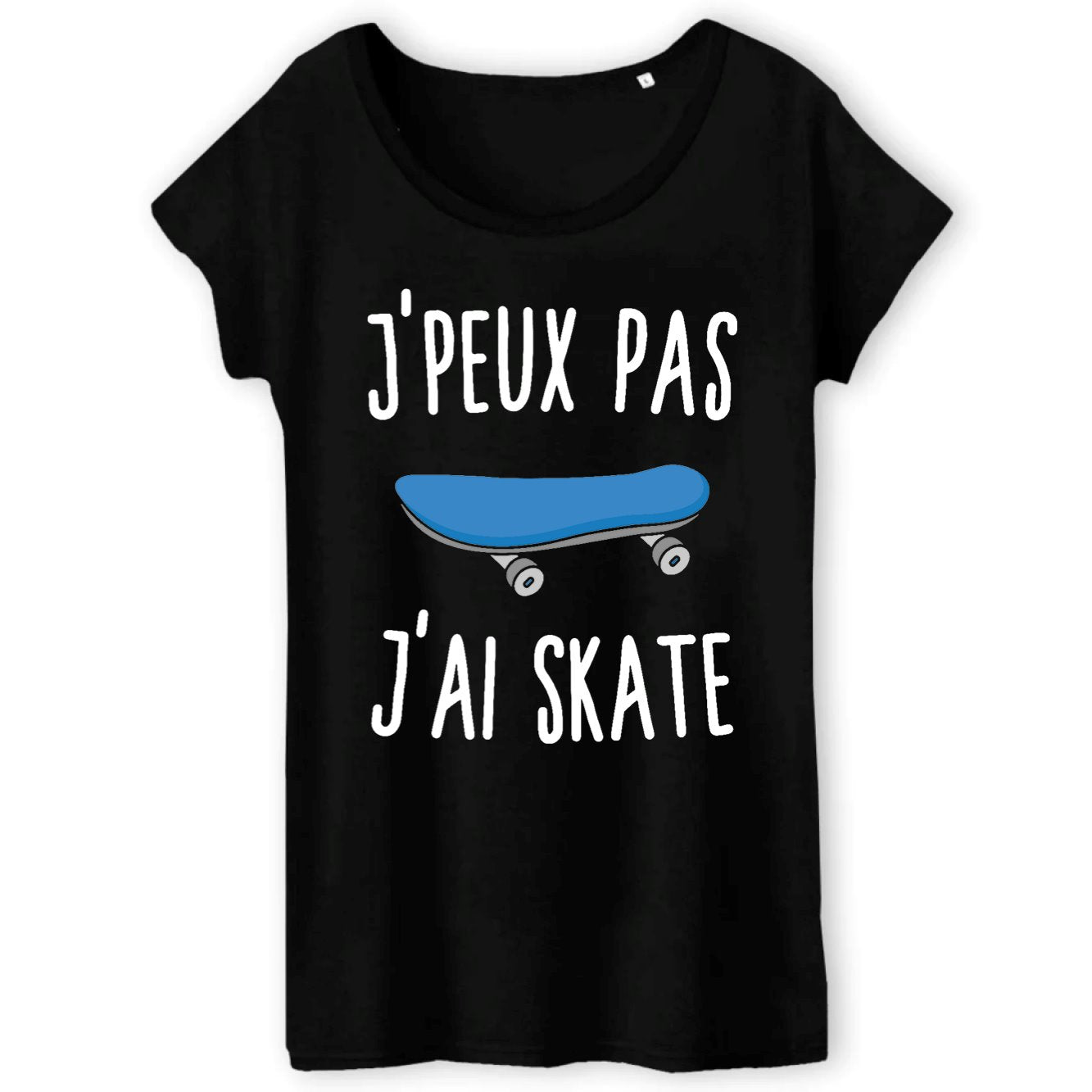 T-Shirt Femme J'peux pas j'ai skate