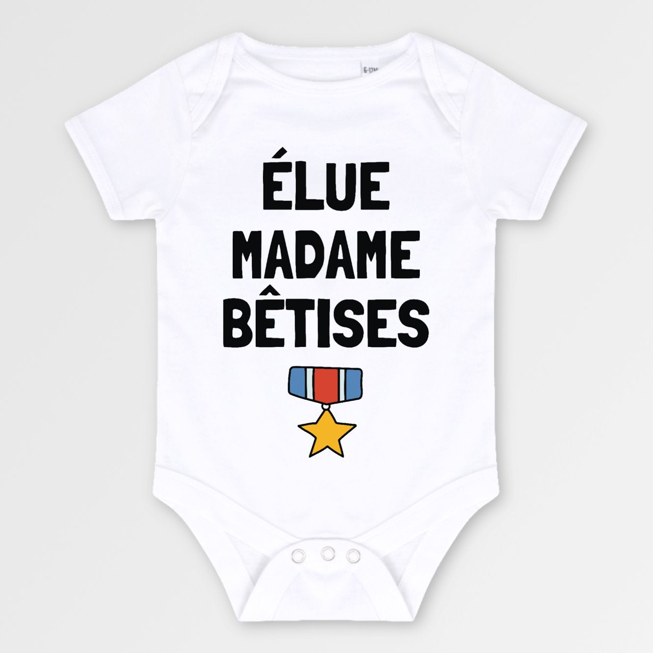 Body Bébé Élue madame bêtises Blanc