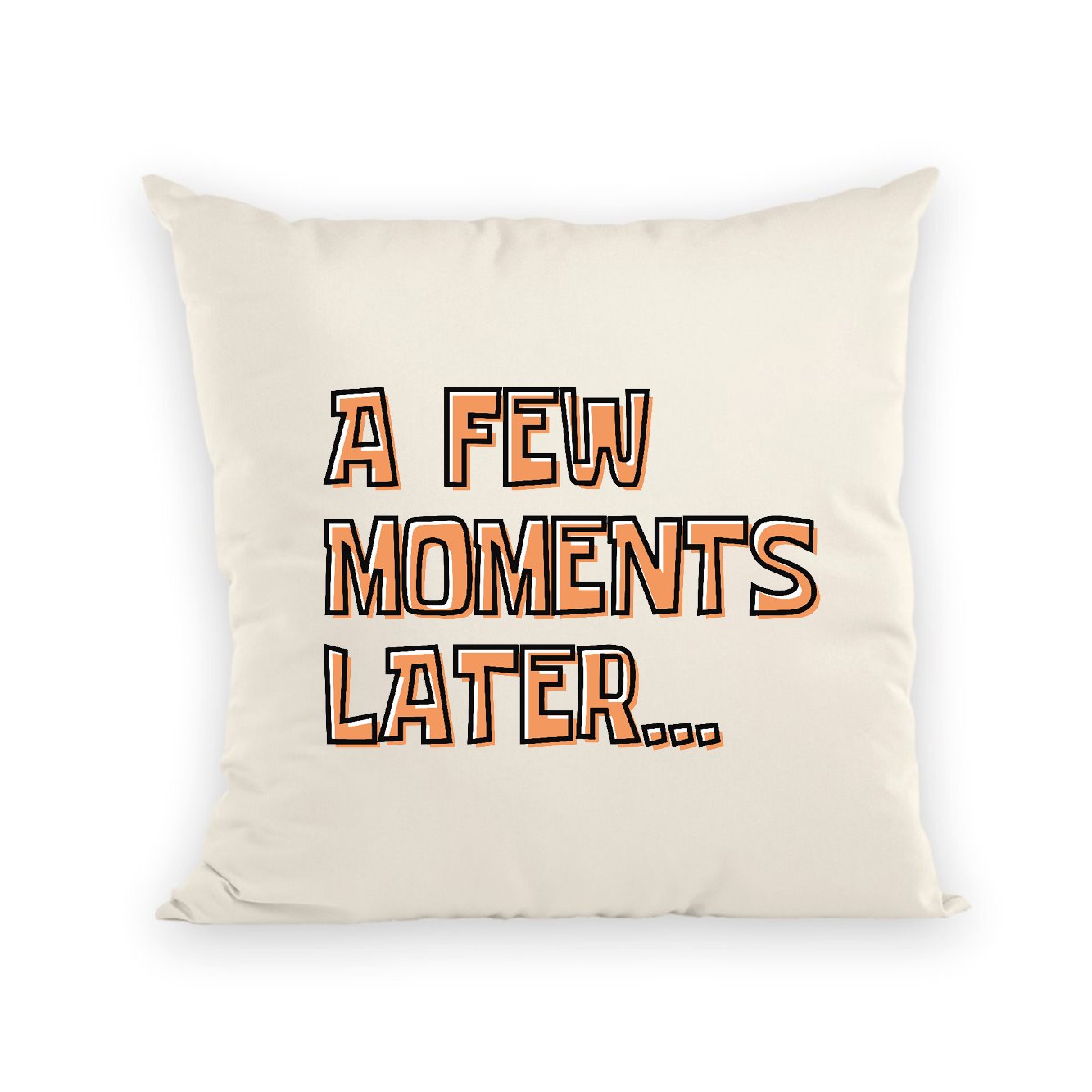 Coussin A few moments later