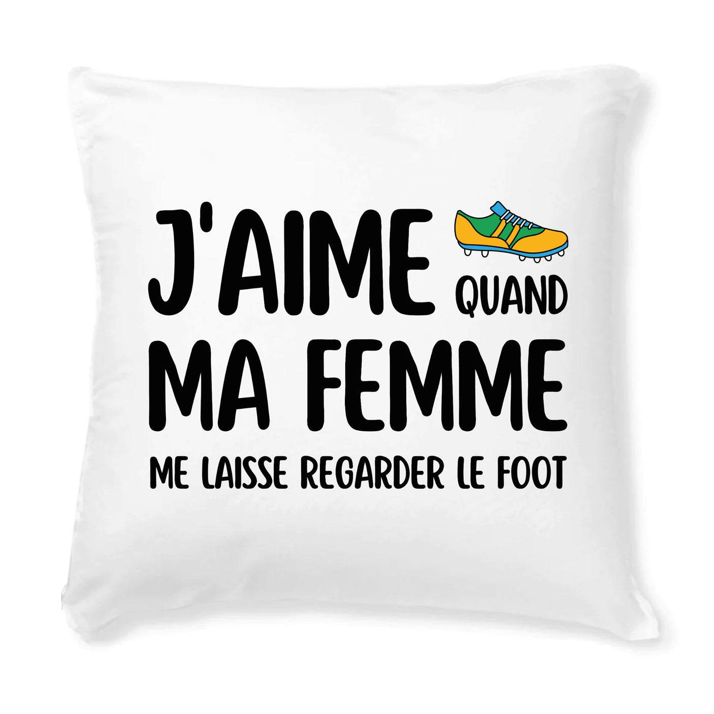 Coussin J'aime quand ma femme me laisse regarder le foot