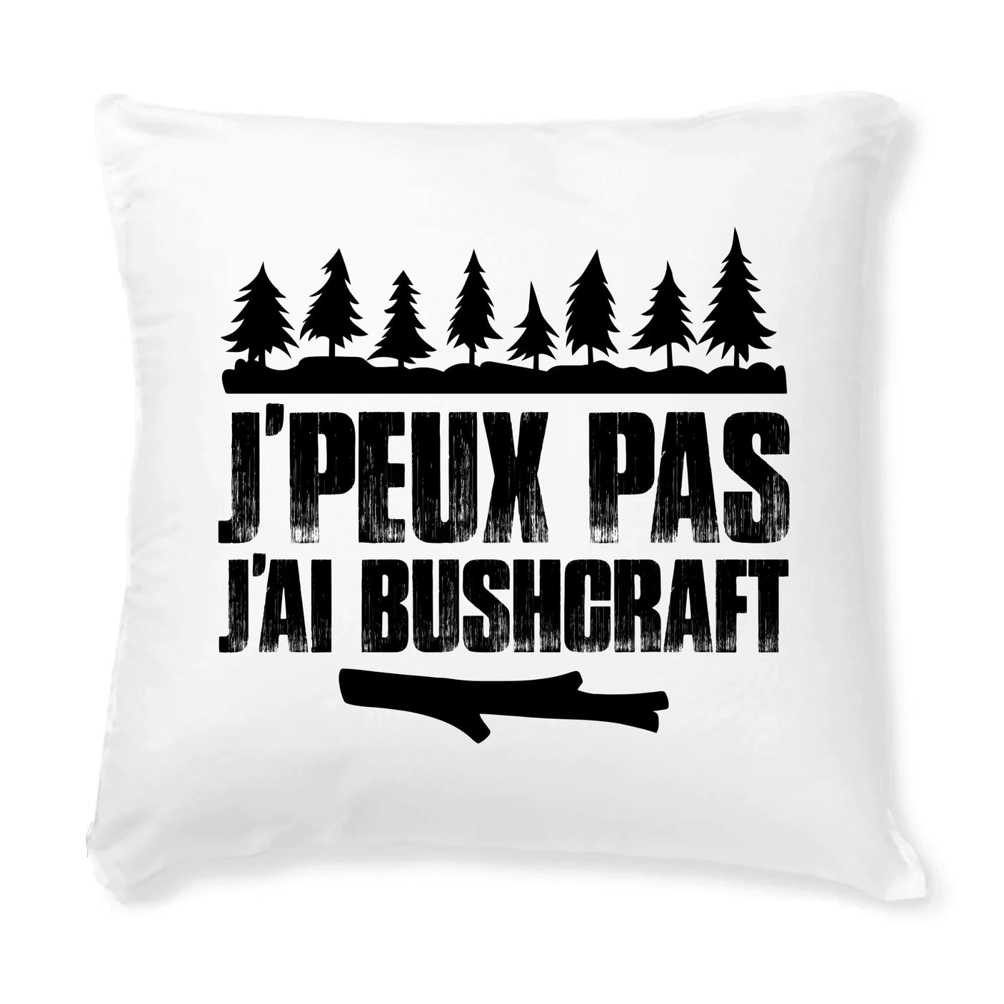 Coussin J'peux pas j'ai bushcraft