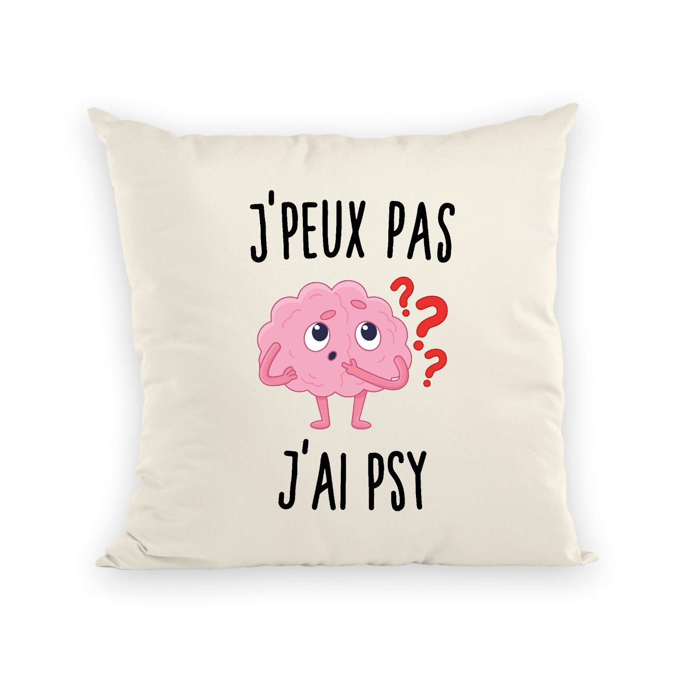 Coussin J'peux pas j'ai psy