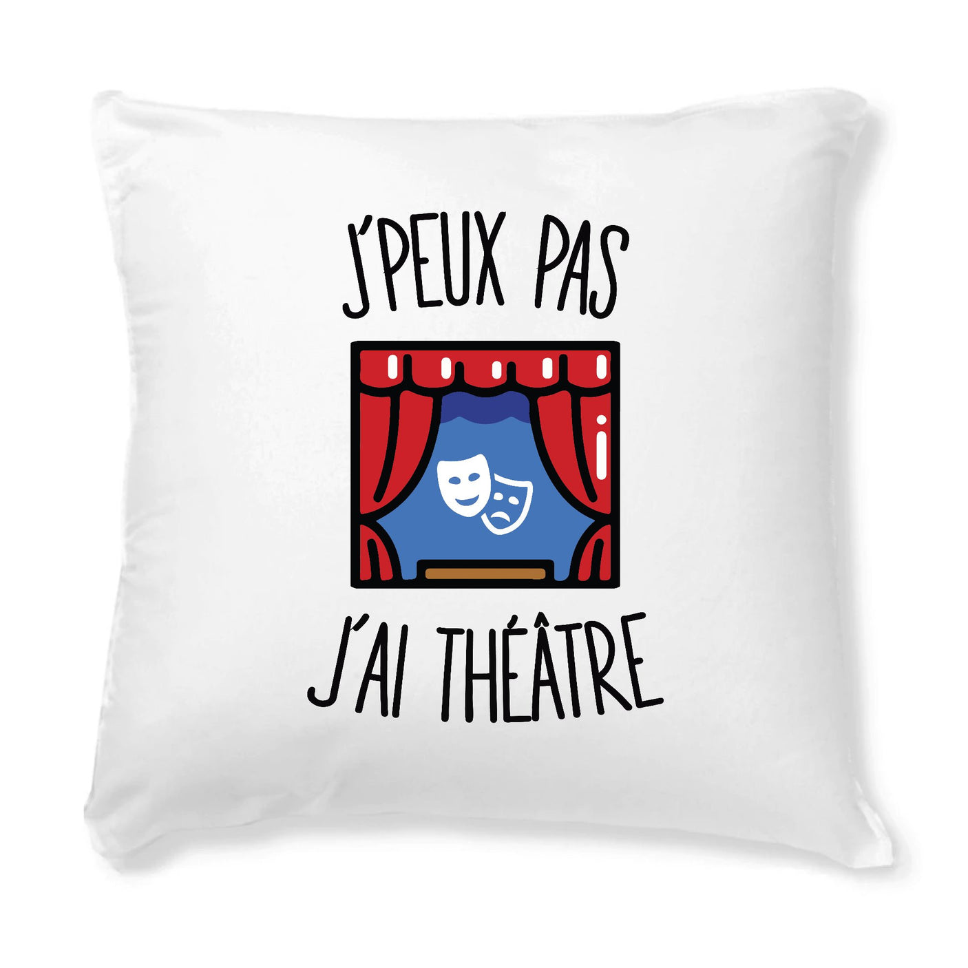Coussin J'peux pas j'ai théâtre