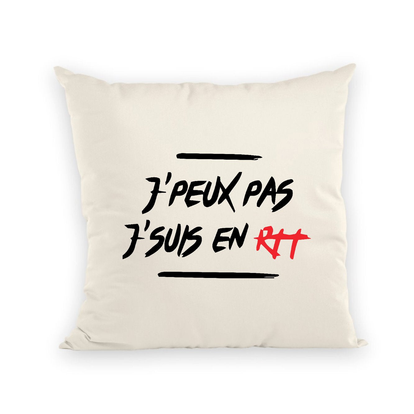 Coussin J'peux pas j'suis en RTT