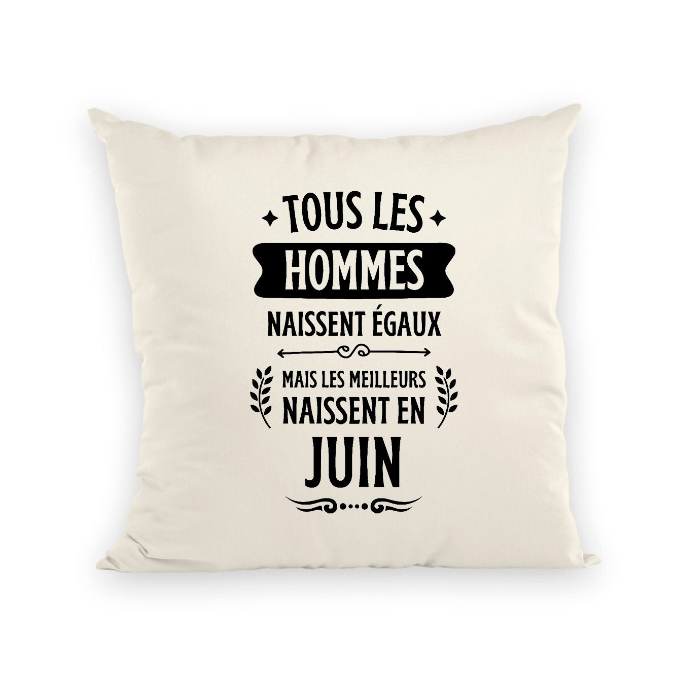 Coussin Tous les hommes naissent égaux les meilleurs en juin