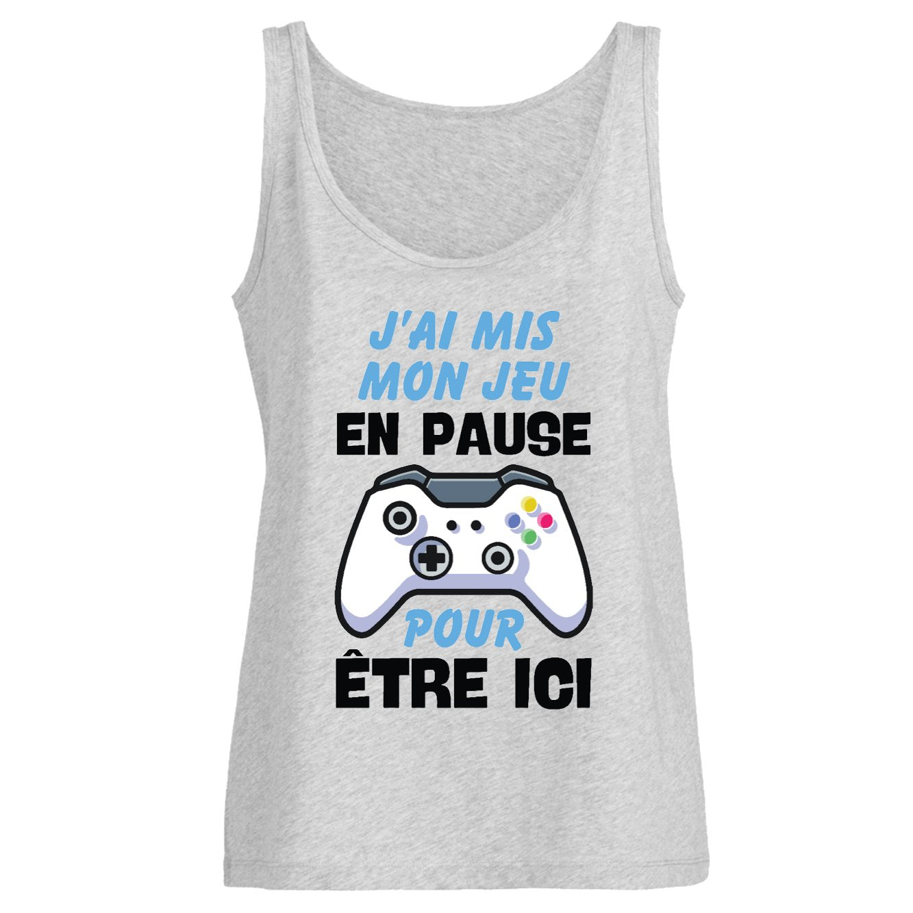 Débardeur Femme J'ai mis mon jeu en pause pour être ici