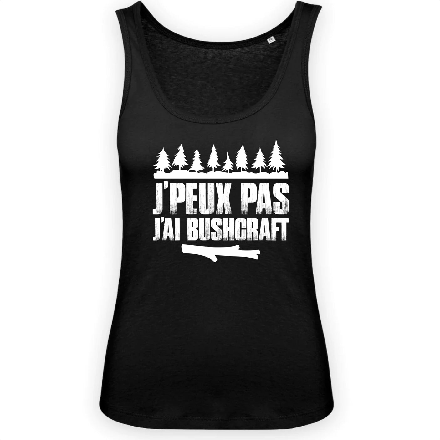 Débardeur Femme J'peux pas j'ai bushcraft