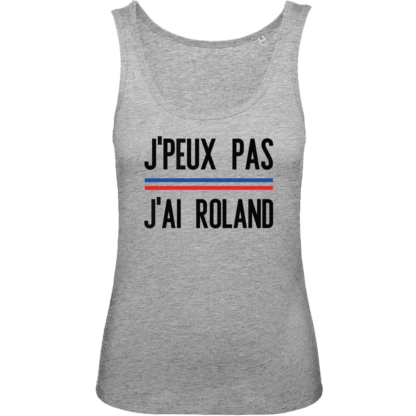 Débardeur Femme J'peux pas j'ai Roland