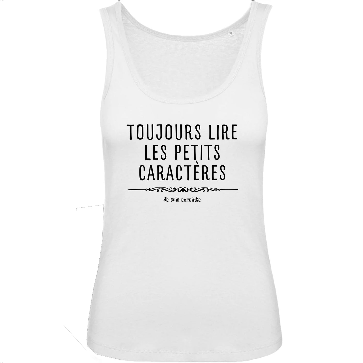 Débardeur Femme Toujours lire les petits caractères car je suis enceinte