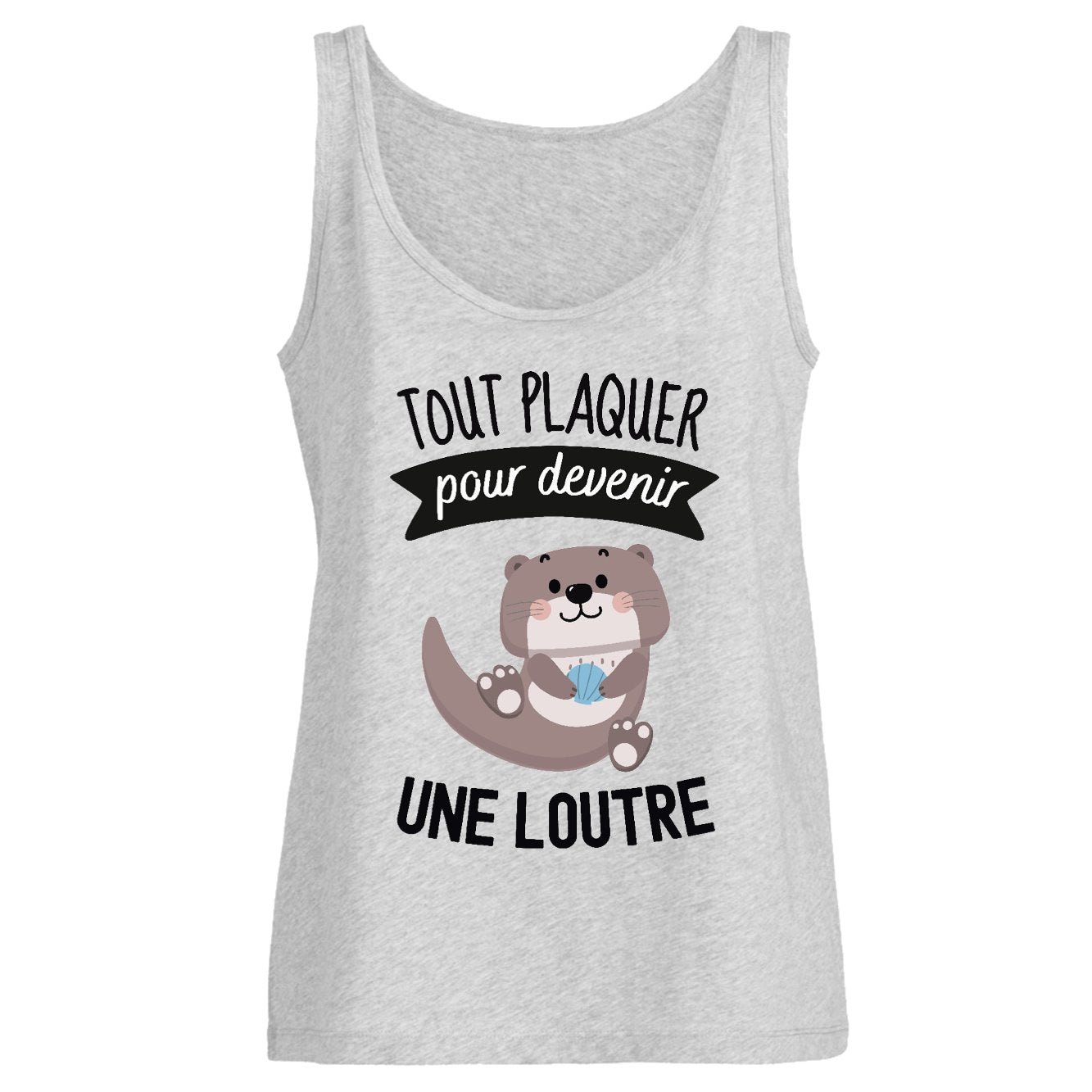 Débardeur Femme Tout plaquer pour devenir une loutre