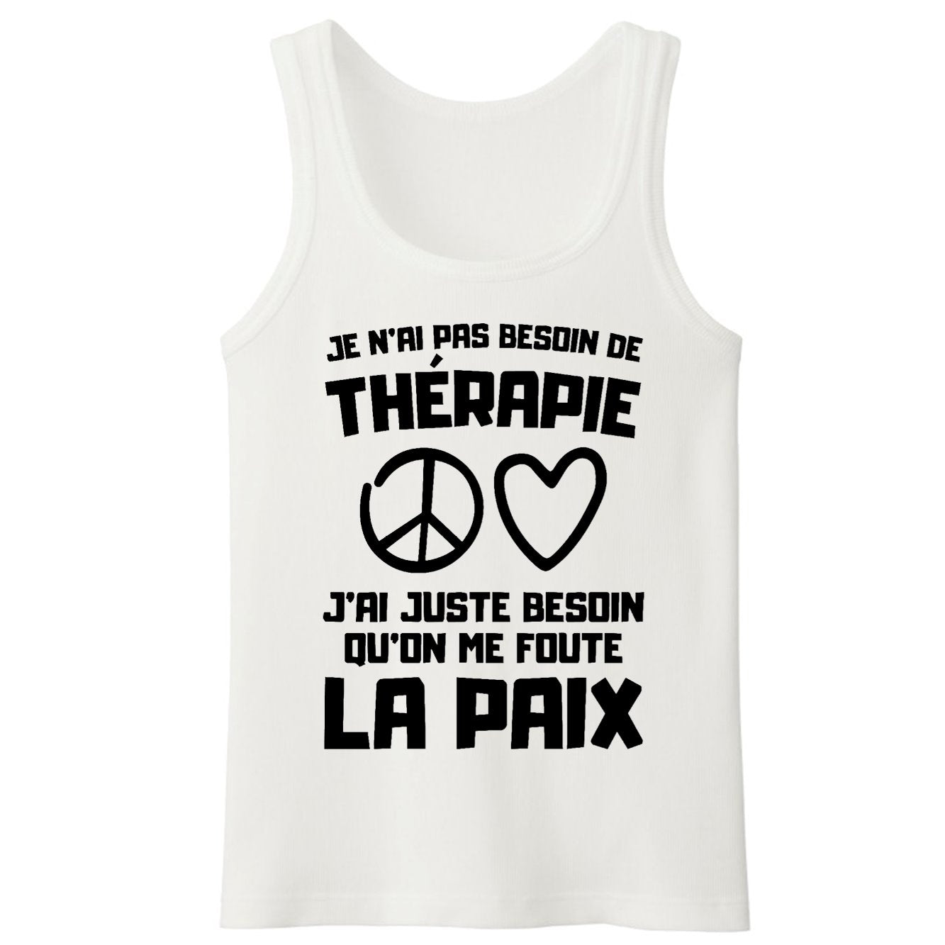 Débardeur Homme Je n'ai pas besoin de thérapie juste qu'on me foute la paix