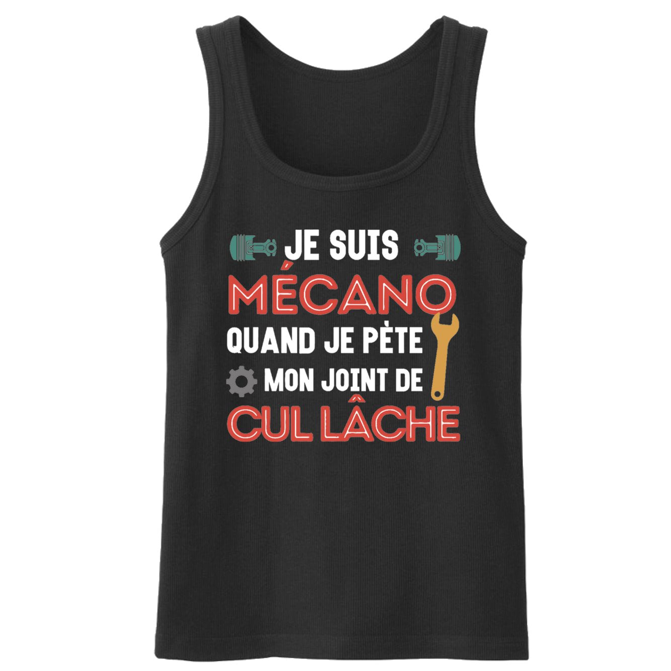 Débardeur Homme Mécano mon joint de cul lâche