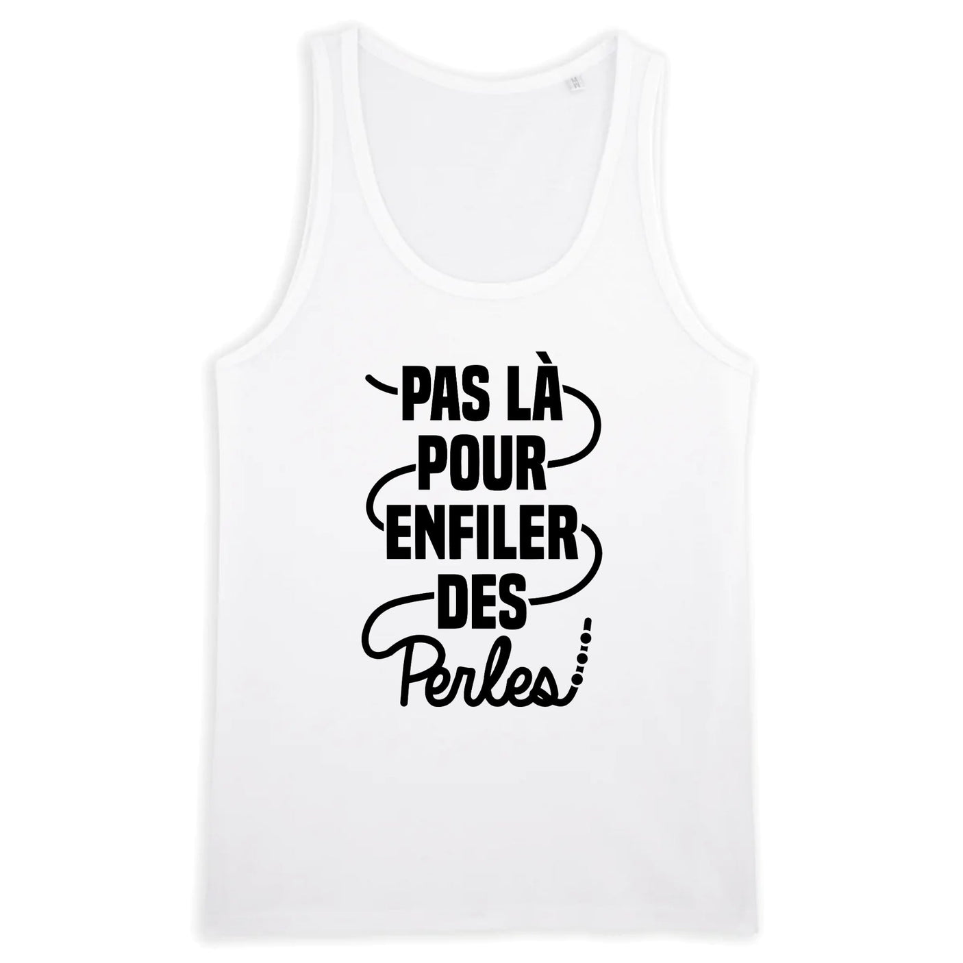 Débardeur Homme Pas là pour enfiler des perles