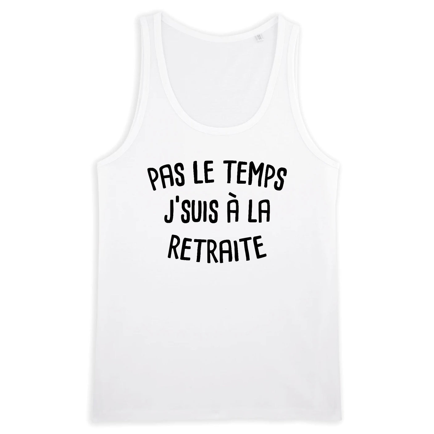 Débardeur Homme Pas le temps j'suis à la retraite
