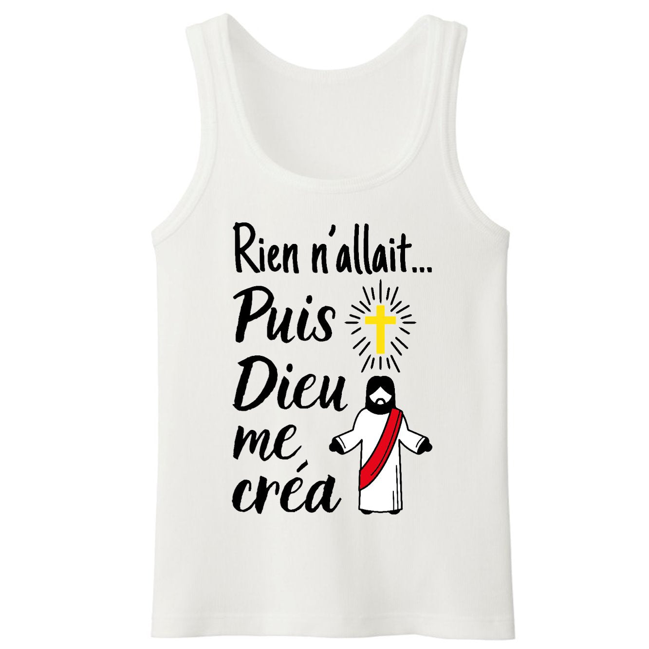 Débardeur Homme Rien n'allait puis Dieu me créa