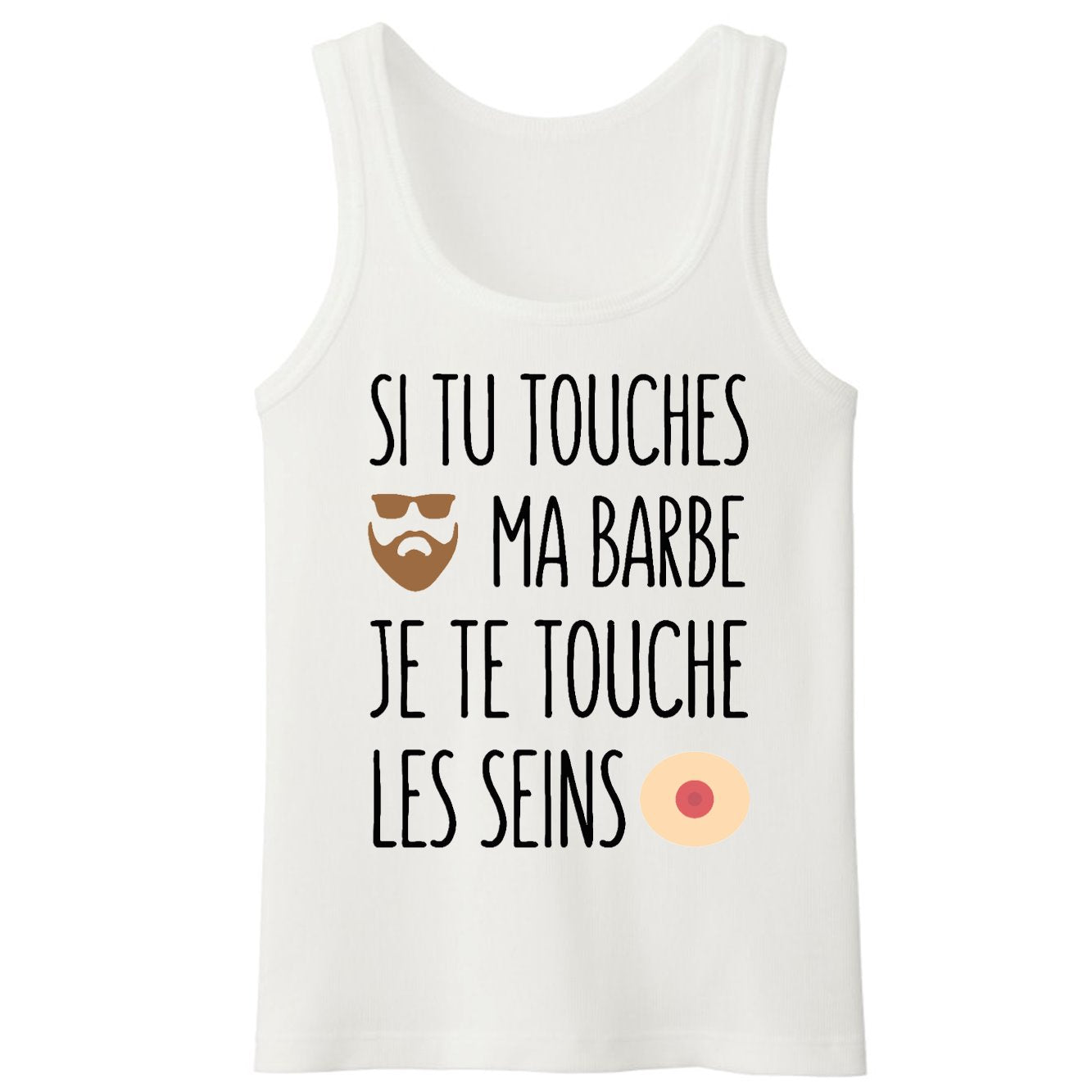 Débardeur Homme Si tu touches ma barbe je te touche les seins