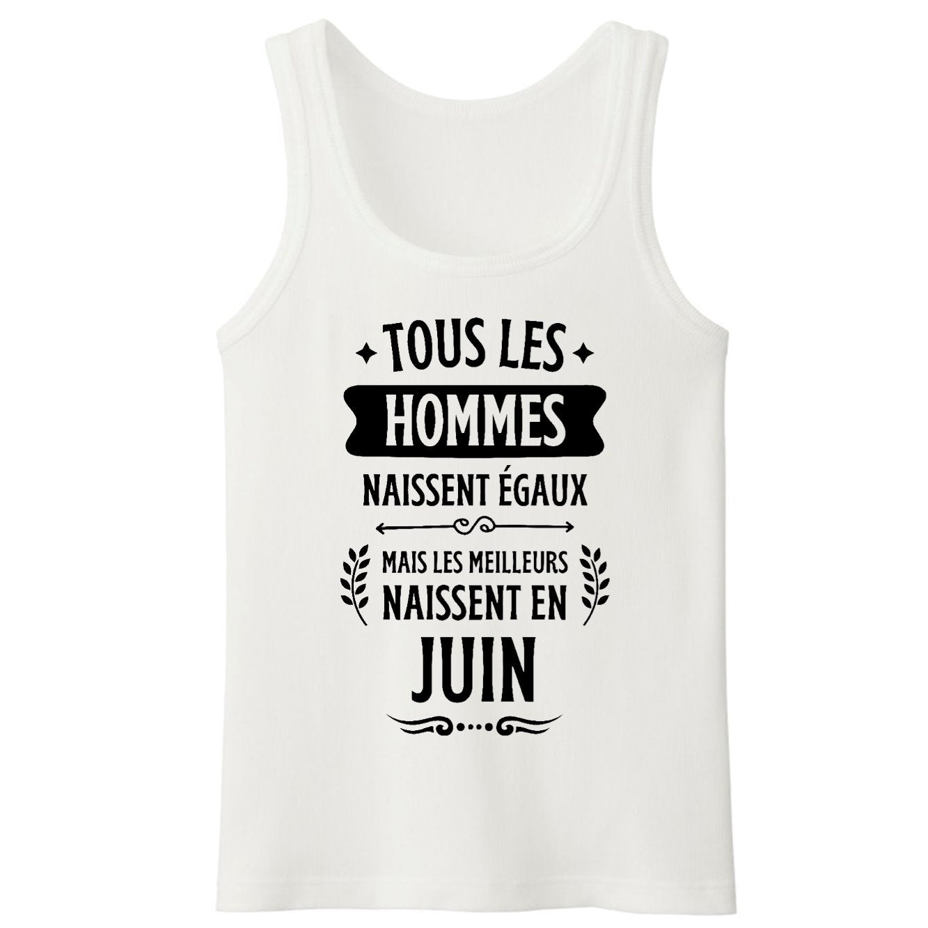 Débardeur Homme Tous les hommes naissent égaux les meilleurs en juin