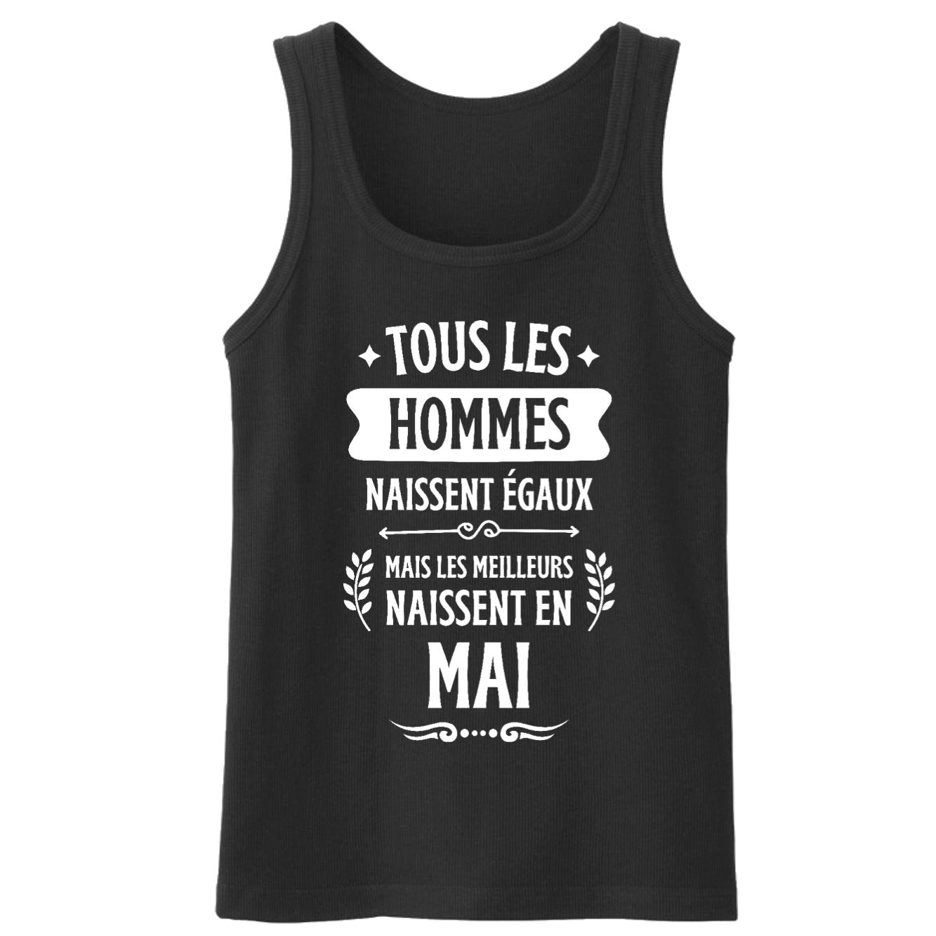 Débardeur Homme Tous les hommes naissent égaux les meilleurs en mai