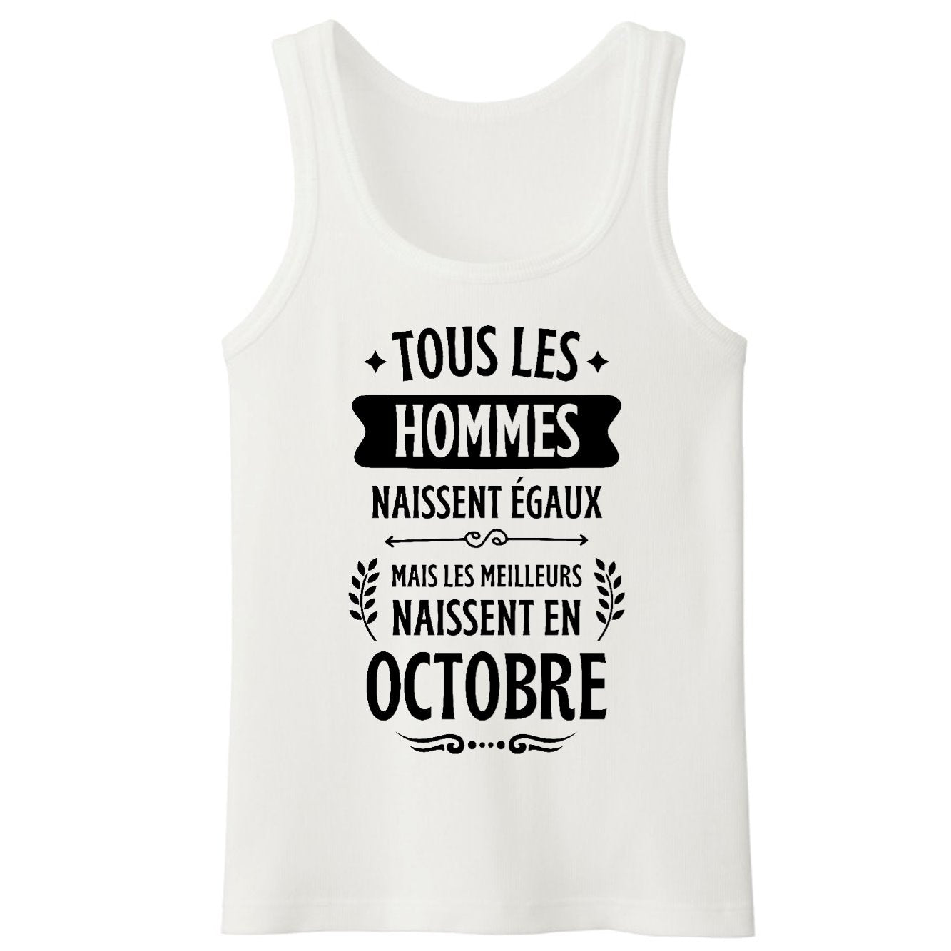 Débardeur Homme Tous les hommes naissent égaux les meilleurs en octobre