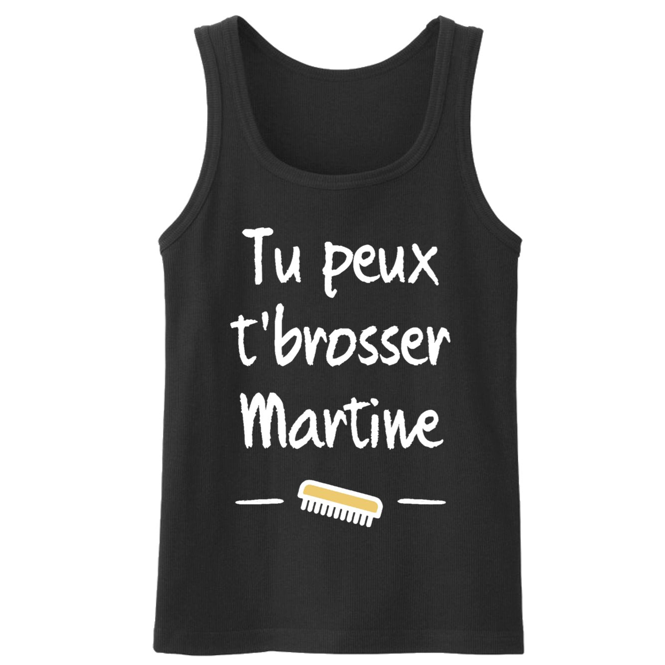 Débardeur Homme Tu peux te brosser Martine