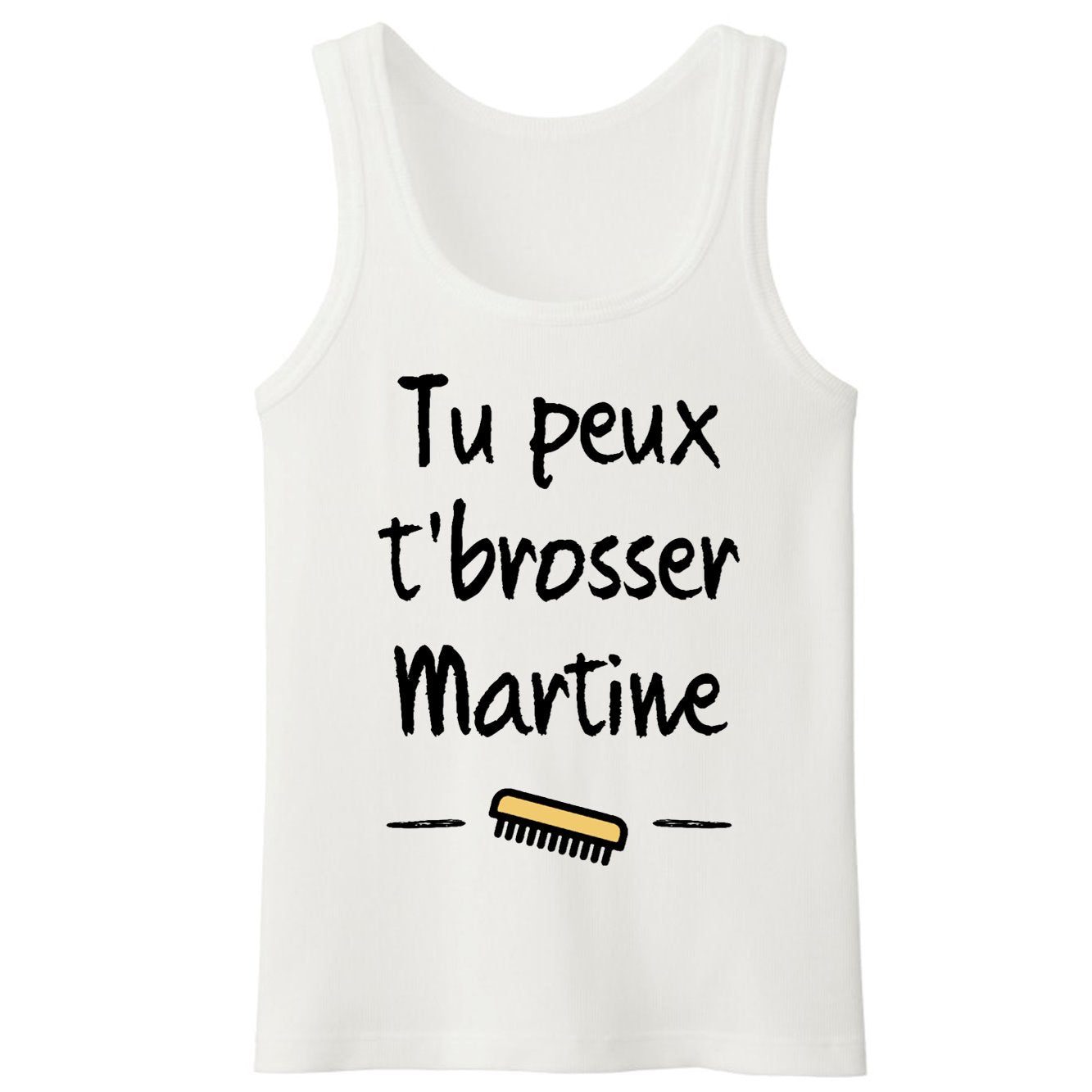 Débardeur Homme Tu peux te brosser Martine
