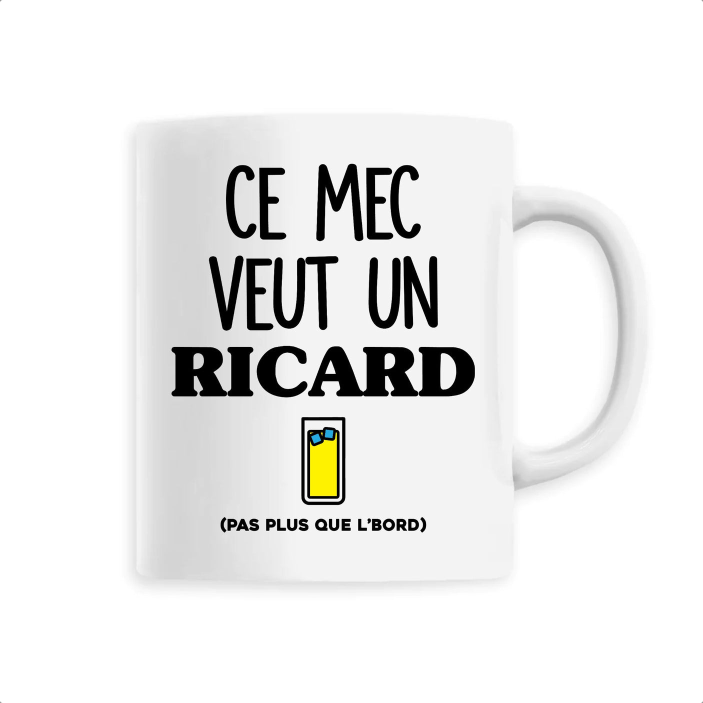 Mug Ce mec veut un Ricard