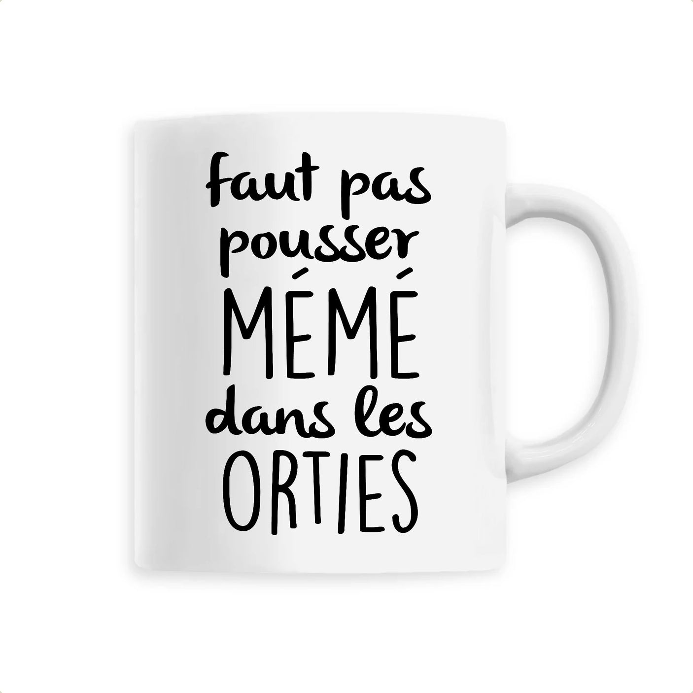 Mug Faut pas pousser mémé dans les orties