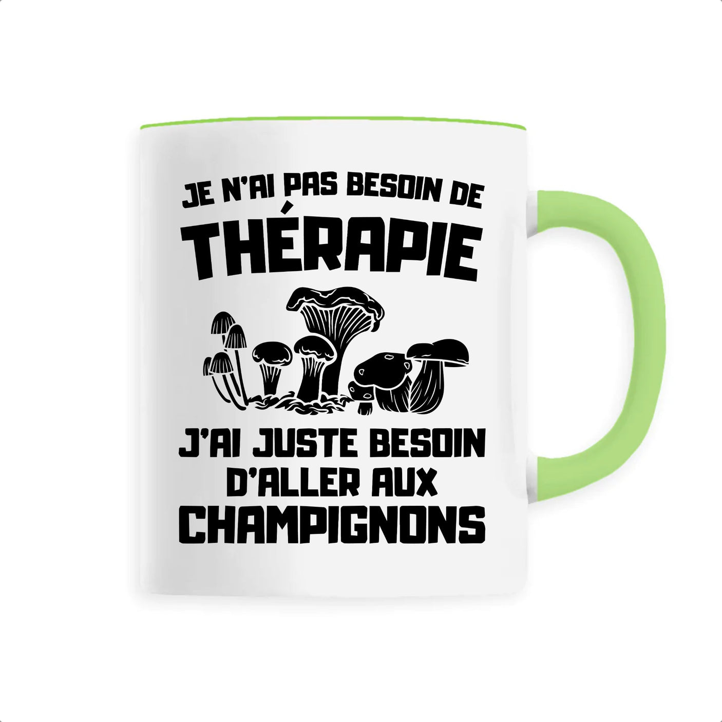 Mug Je n'ai pas besoin de thérapie juste de champignons