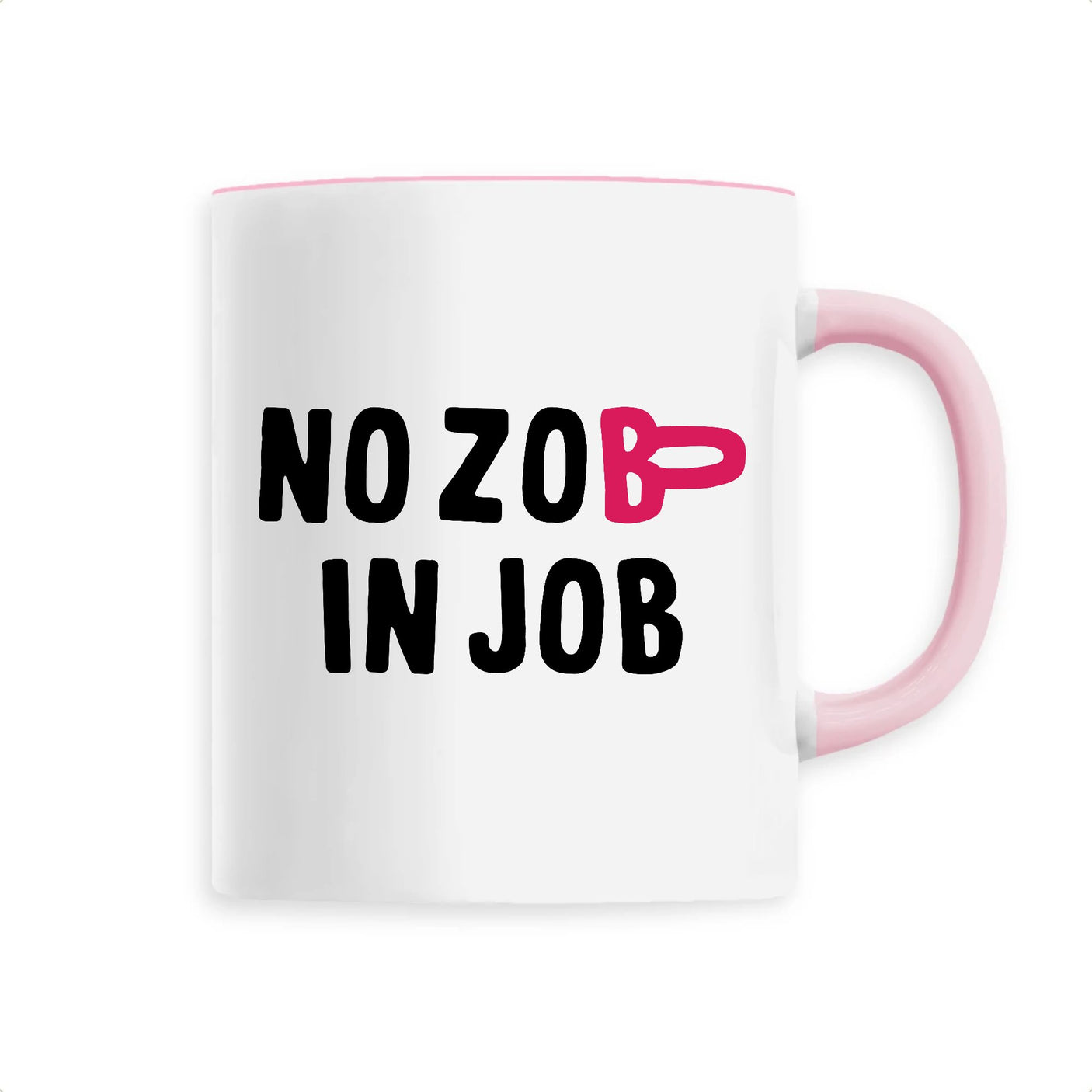 Mug No zob in job