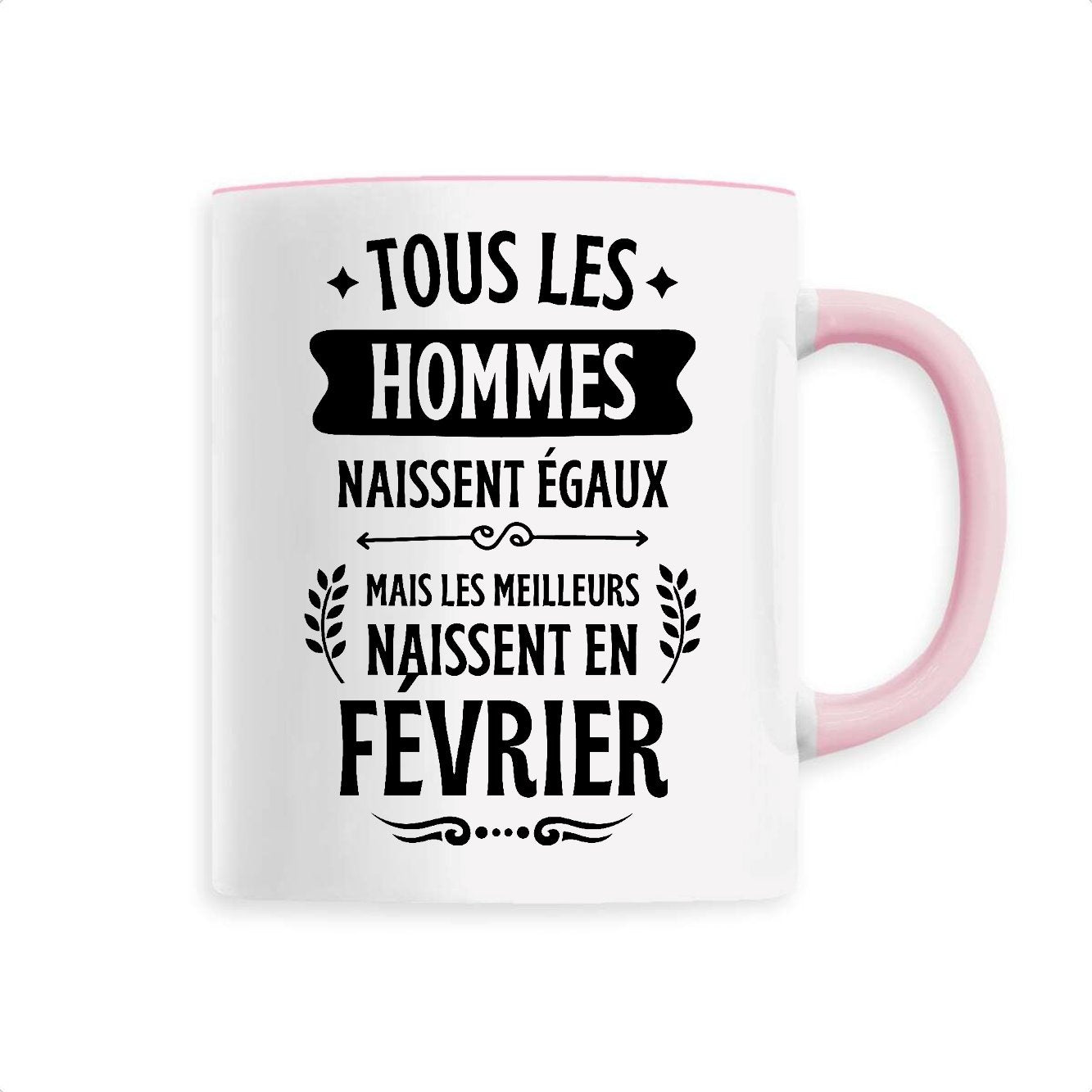 Mug Tous les hommes naissent égaux les meilleurs en février