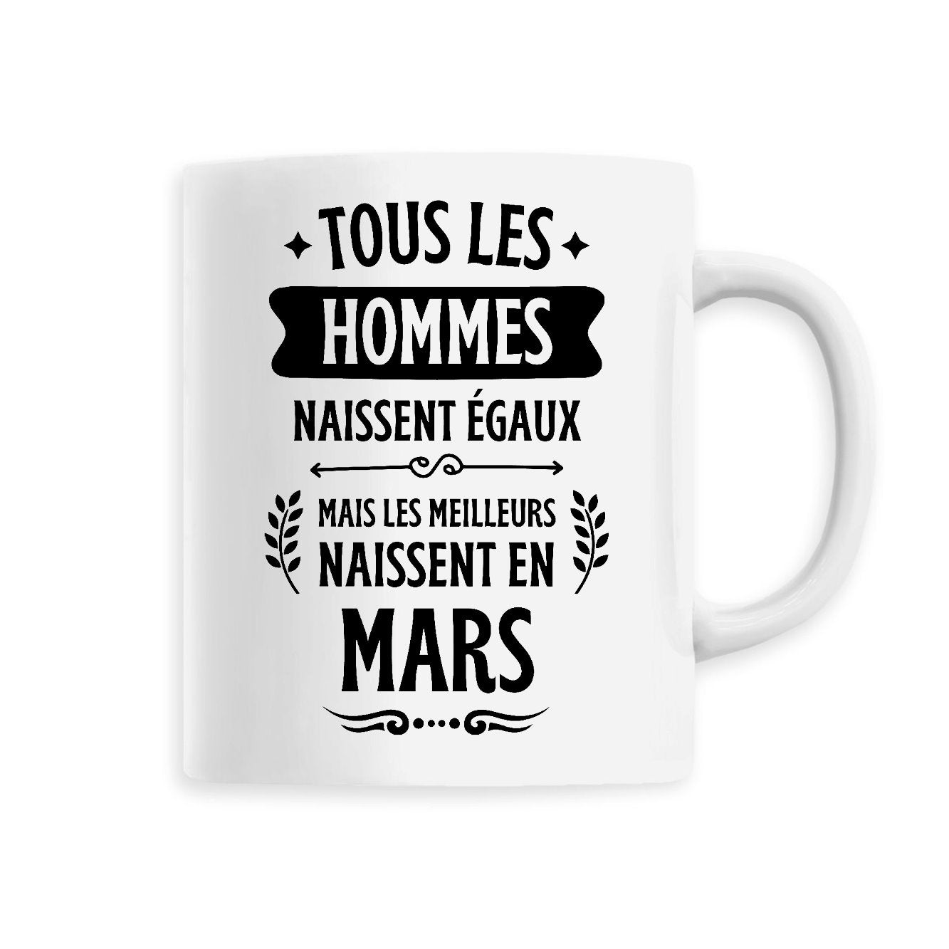 Mug Tous les hommes naissent égaux les meilleurs en mars