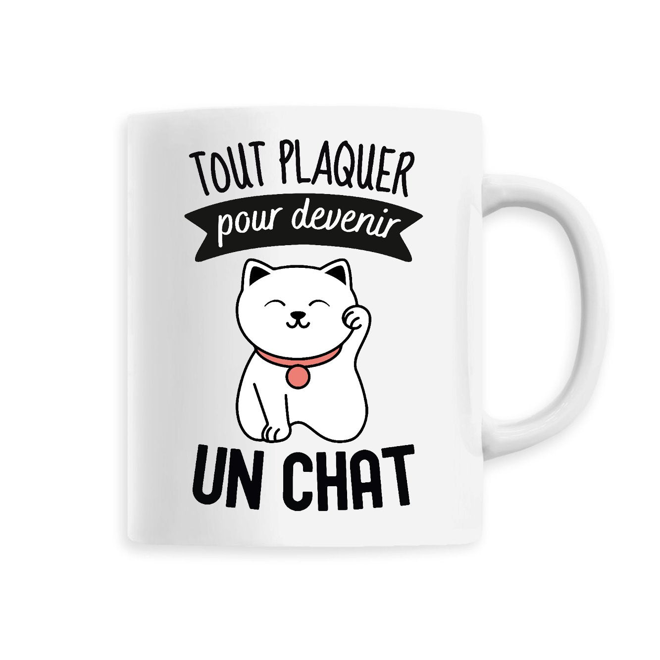 Mug Tout plaquer pour devenir un chat