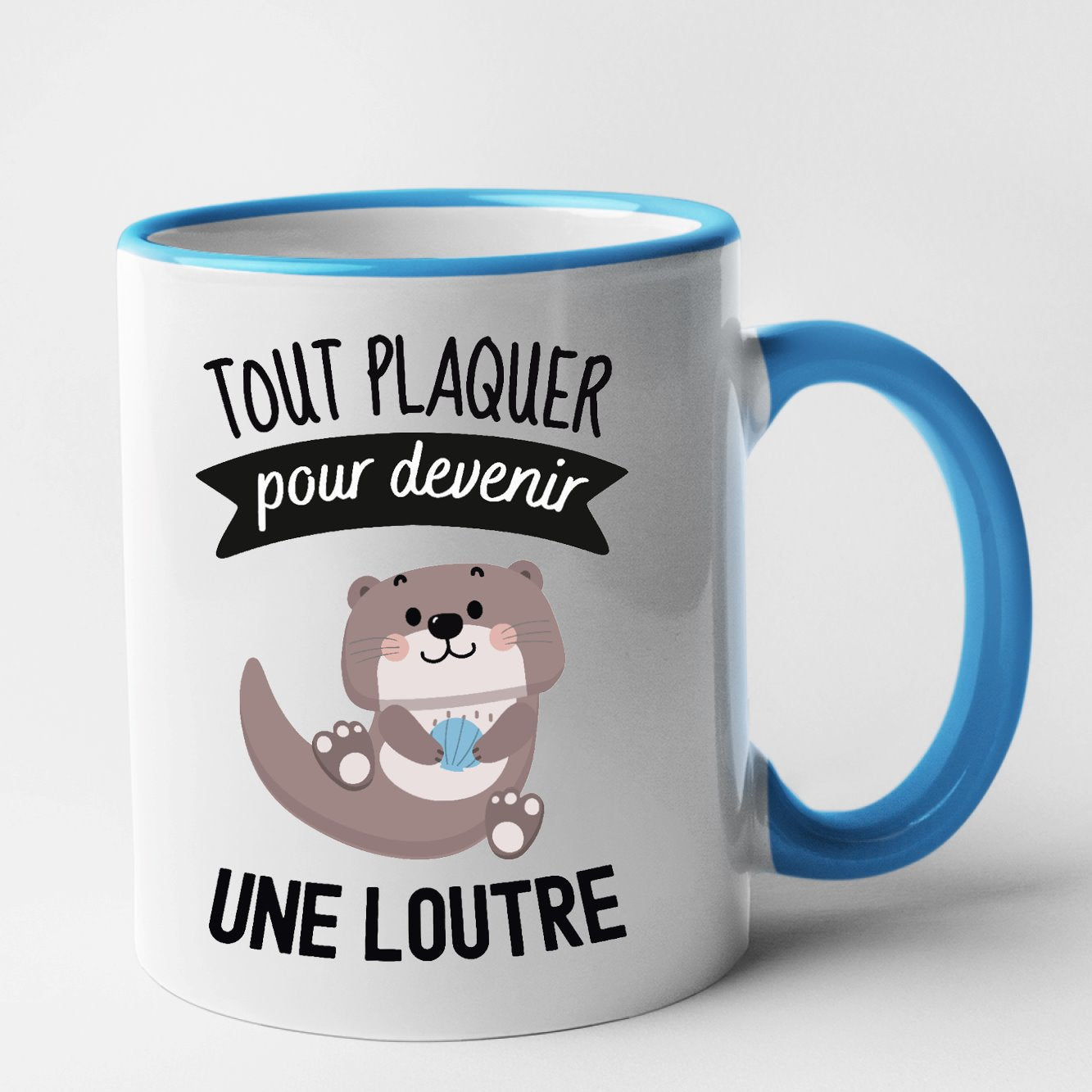 Mug Tout plaquer pour devenir une loutre Bleu