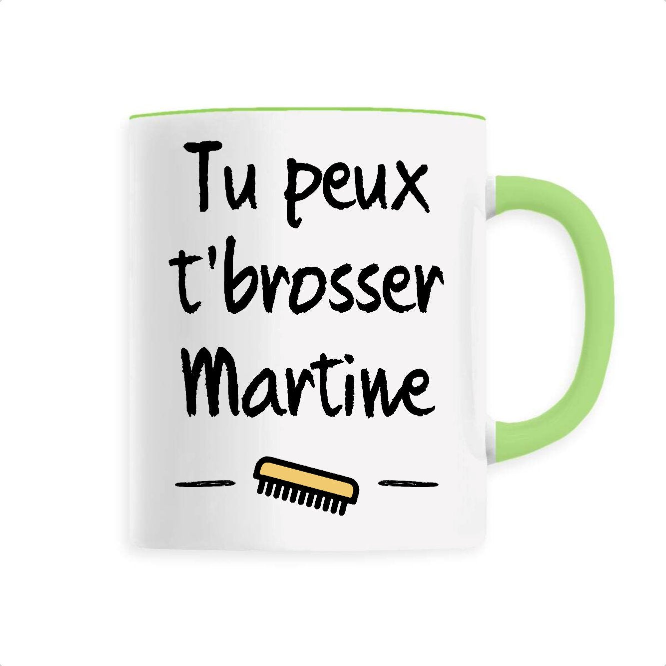 Mug Tu peux te brosser Martine
