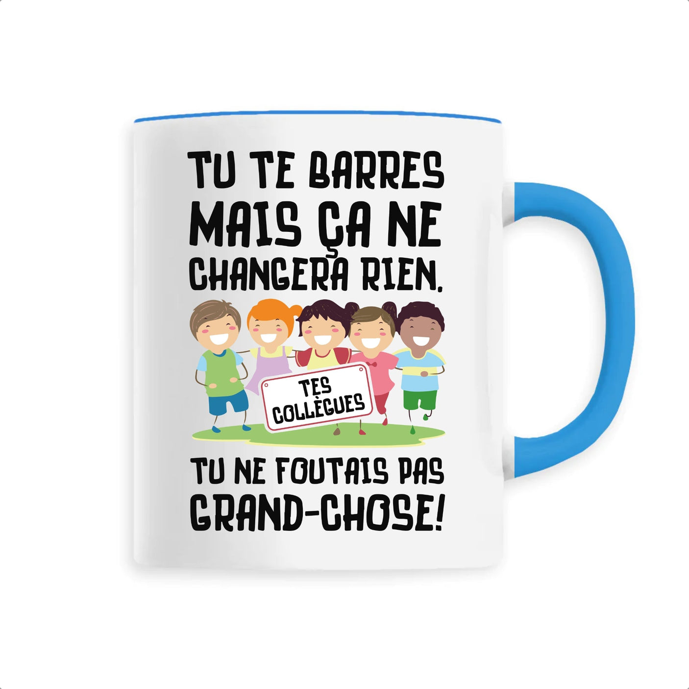 Mug Tu te barres mais ça ne changera rien