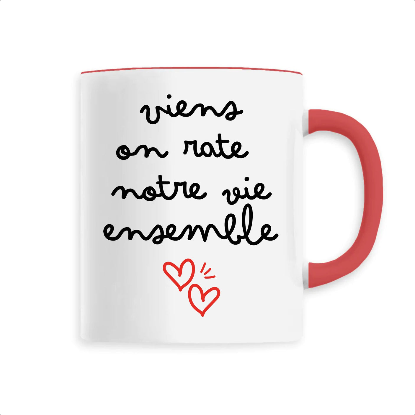 Mug Viens on rate notre vie ensemble