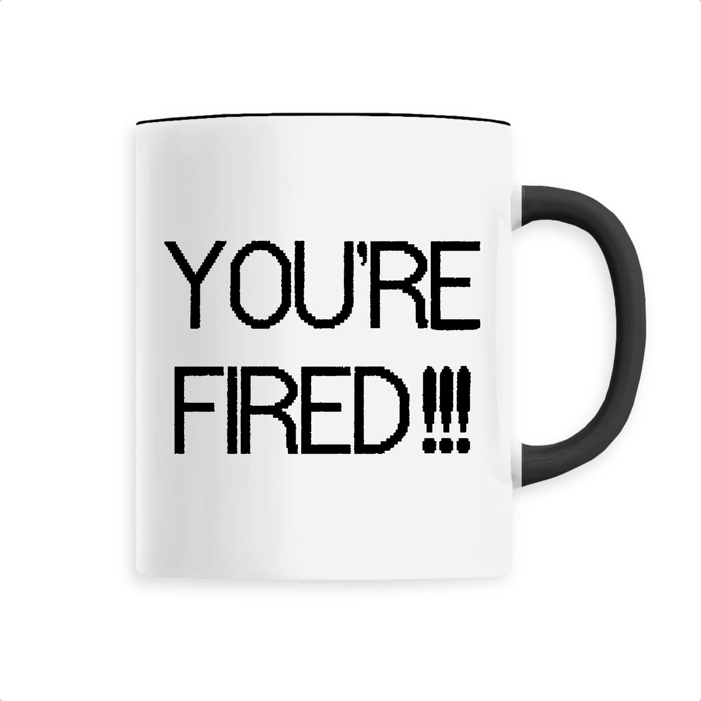 Mug You're fired