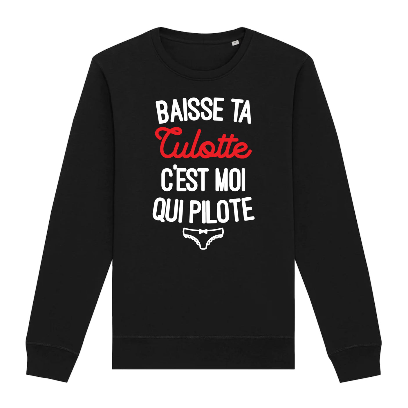 Sweat Adulte Baisse ta culotte c'est moi qui pilote