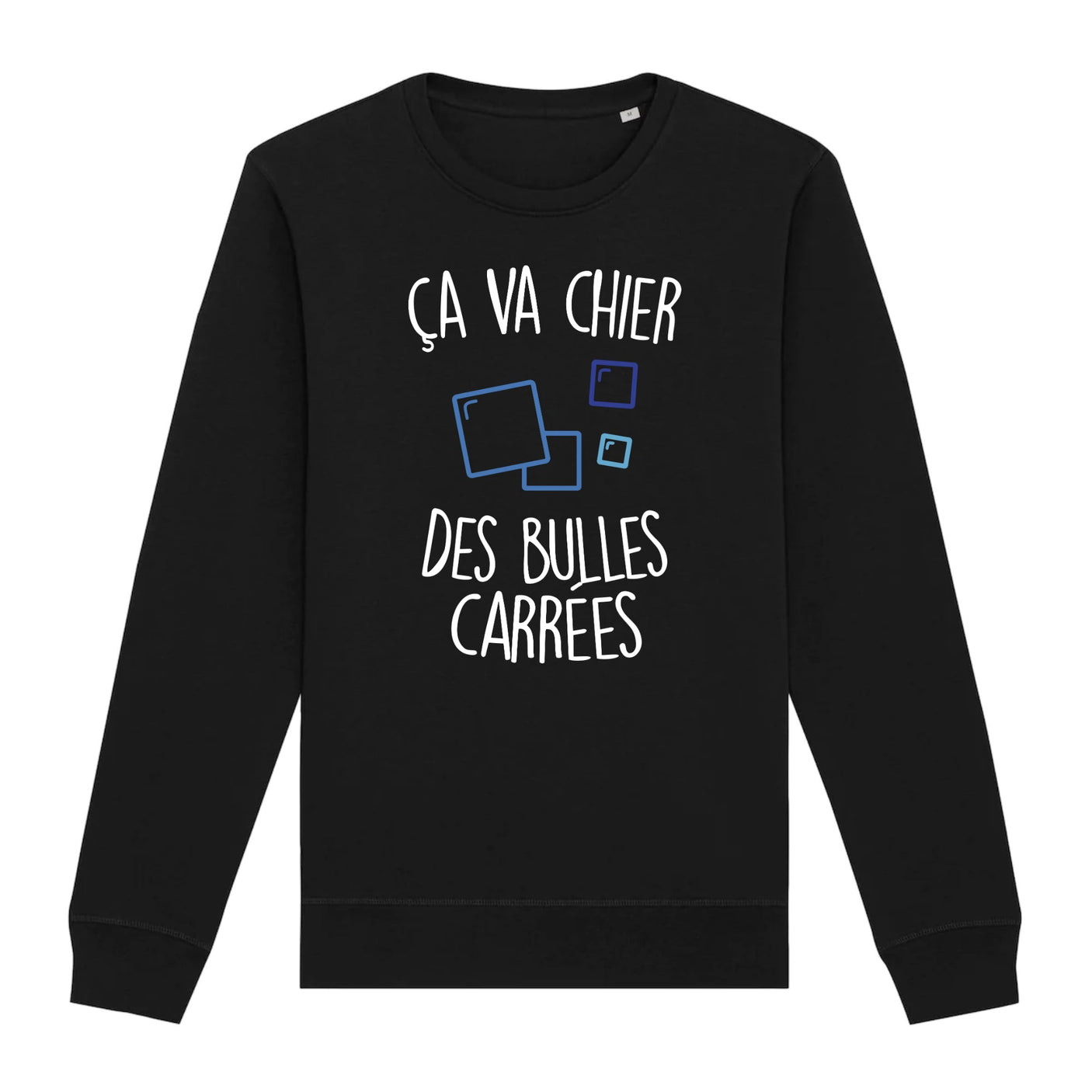 Sweat Adulte Ça va chier des bulles carrées