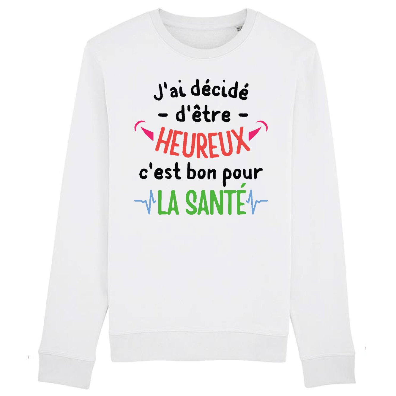 Sweat Adulte J'ai décidé d'être heureux