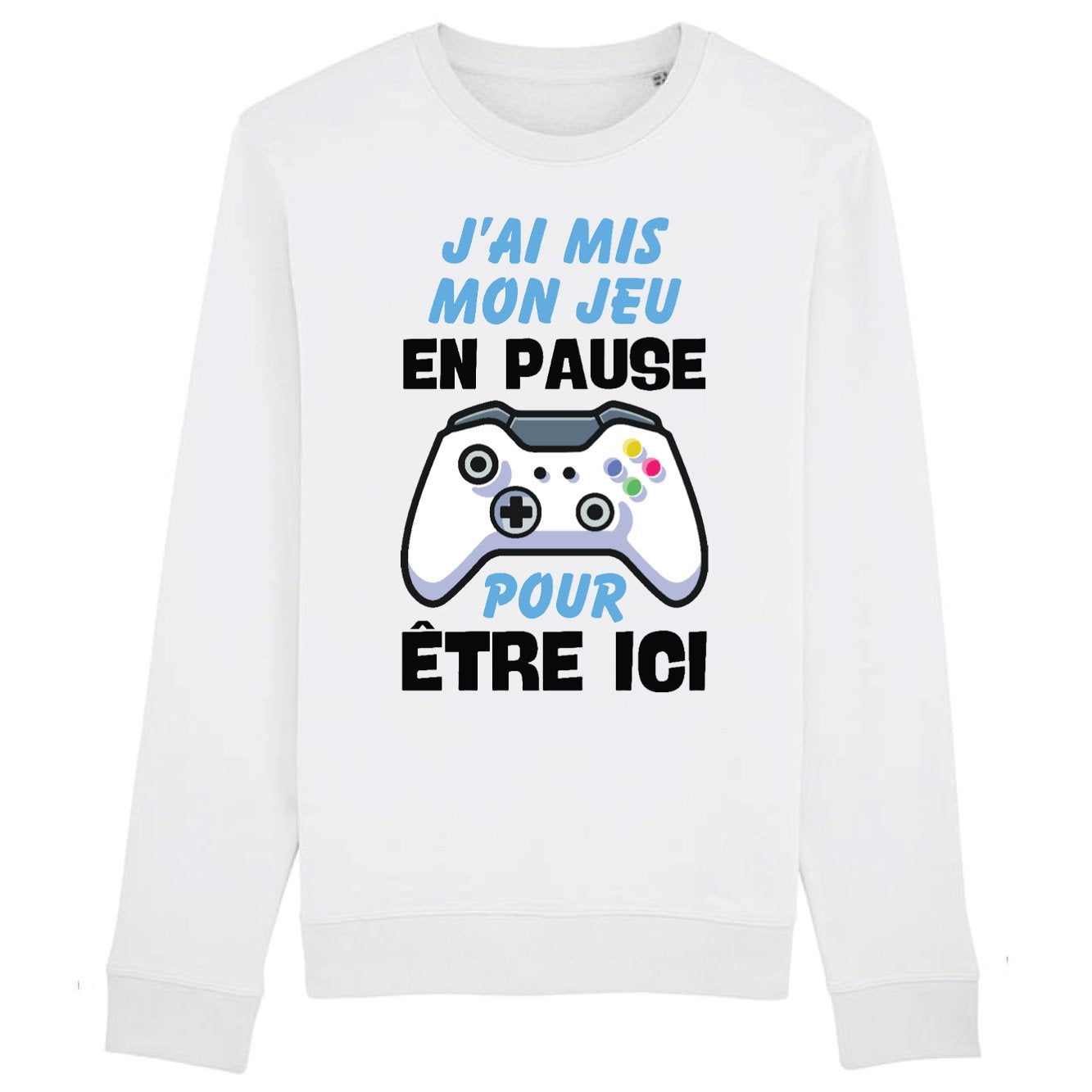 Sweat Adulte J'ai mis mon jeu en pause pour être ici