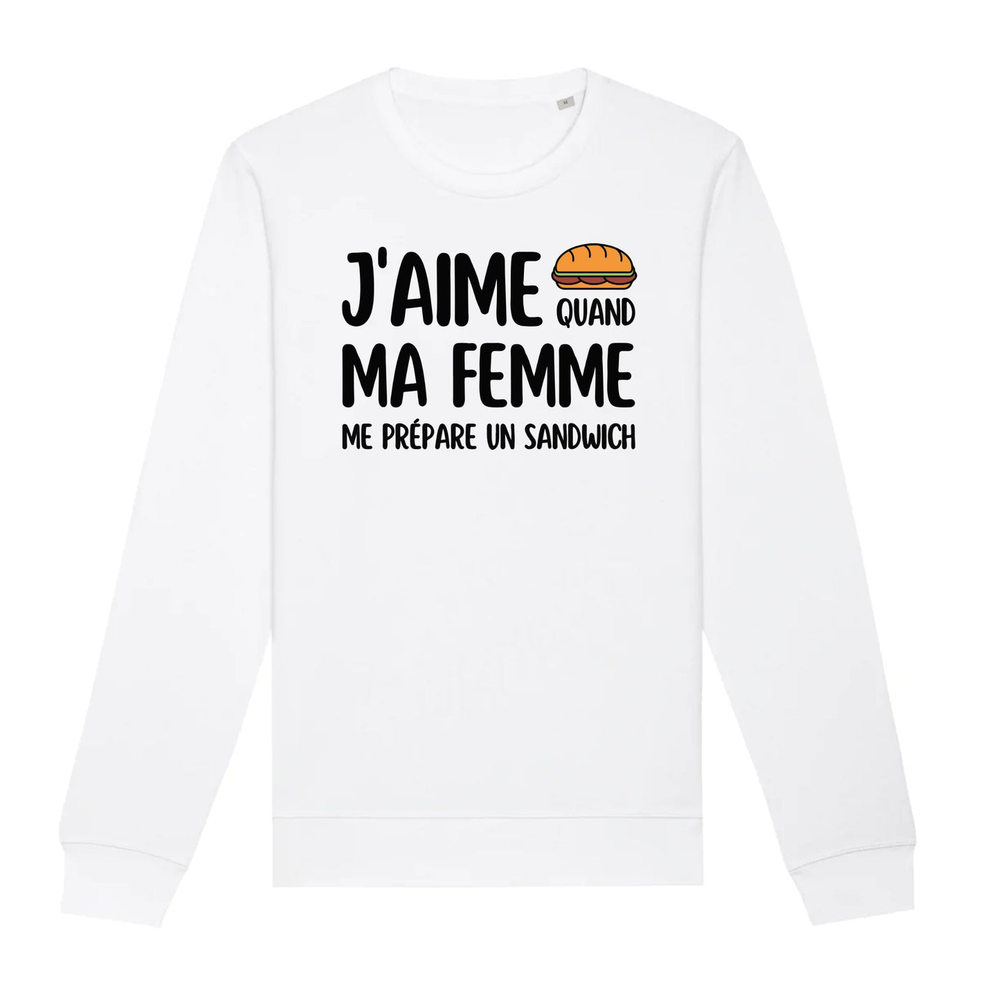 Sweat Adulte J'aime quand ma femme me prépare un sandwich