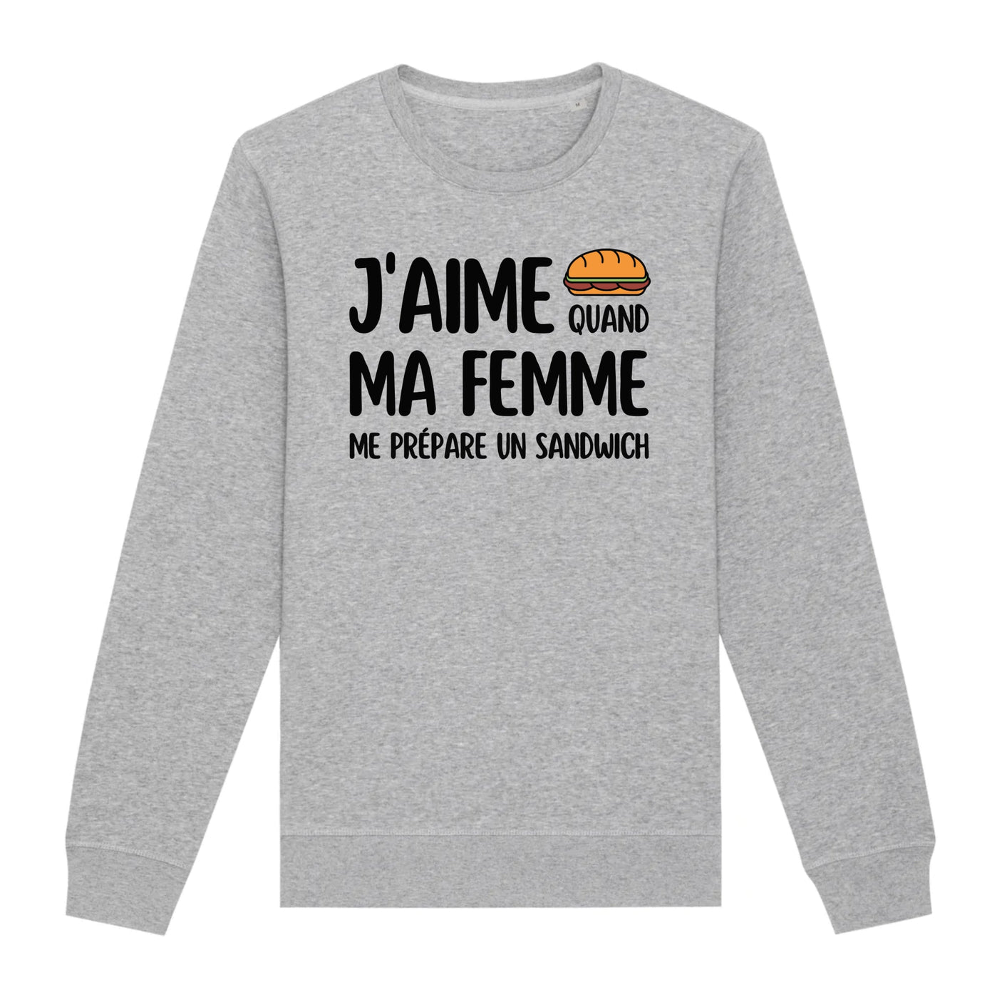 Sweat Adulte J'aime quand ma femme me prépare un sandwich